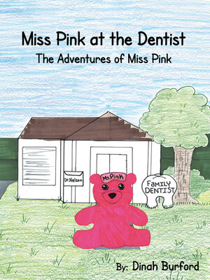 cover image of Miss Pink at the Dentist the Adventures of Miss Pink